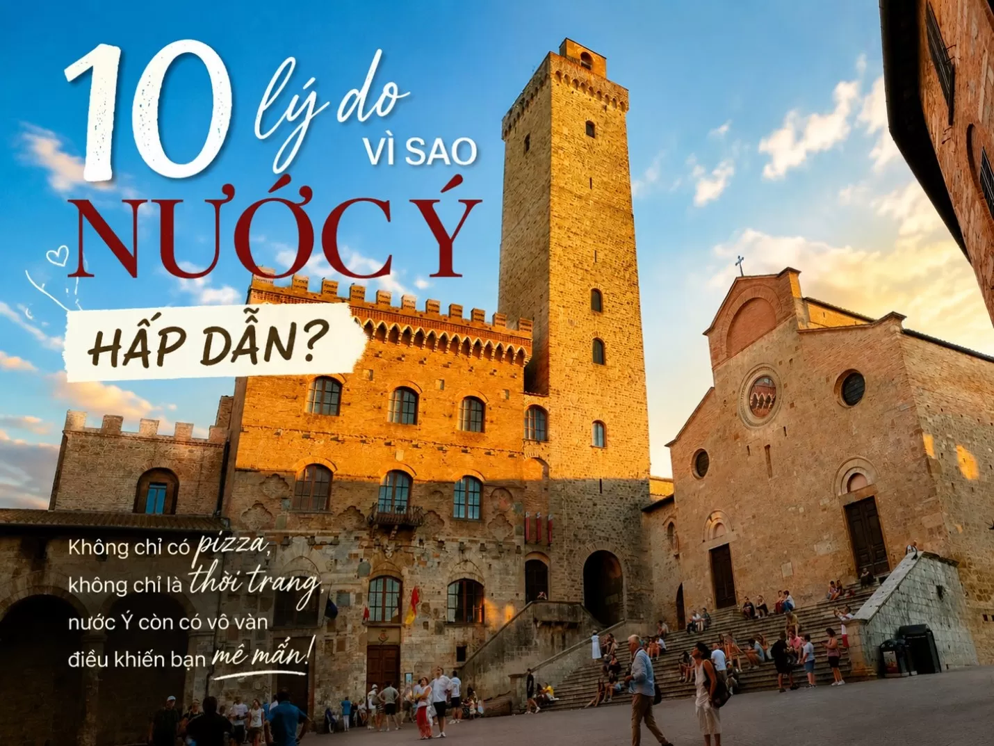 10 lý do vì sao nước Ý hấp dẫn?